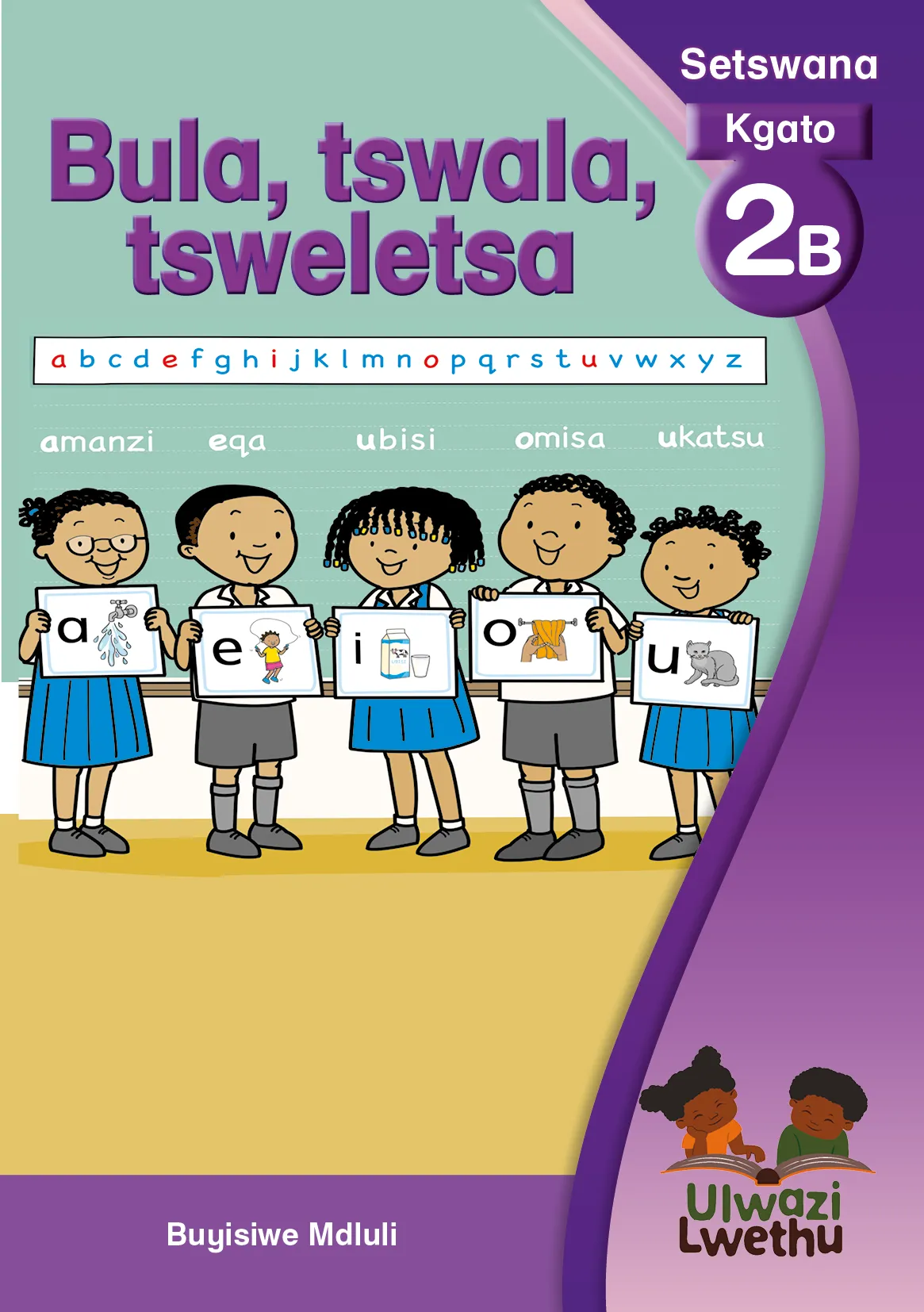 Bula, tswala, tsweletsa Bula, tswala, tsweletsa