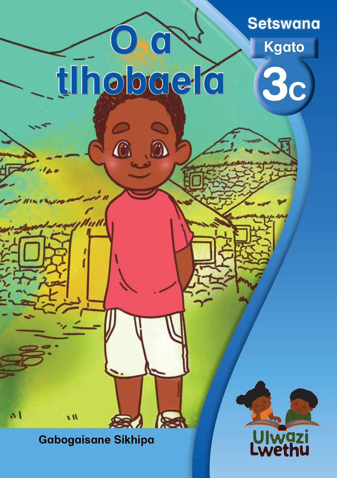 O a tlhobaela O a tlhobaela
